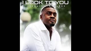 I Look to You - Jermaine Edwards