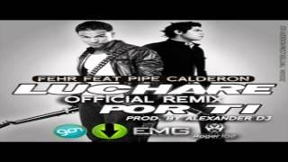 Fehr Ft Pipe Calderon - Luchare Por Ti Official Remix