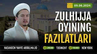 Zulhijja oyining fazilatlari  Ustoz Hasanxon Yahyo Abdulmajid