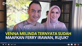 Venna Melinda Sudah Maafkan Ferry Irawan Sahabat Sebut Sudah Whatsappan Rujuk?