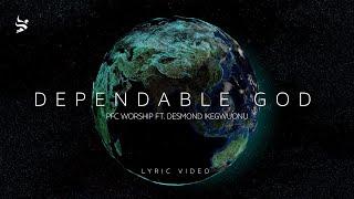 Dependable God  Official Lyric Video  PFC Worship & Desmond Ikegwuonu