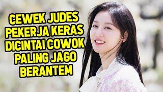 FULL COWOK PALING JAGO BERANTEM DICINTAI CEWEK MISKIN PEKERJA KERAS  Rangkum Tuntas Drama Korea