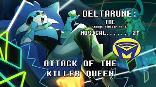 Deltarune the not Musical - Attack of the Killer Queen ft.@LuluGreySings