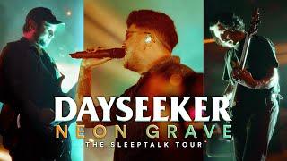 Dayseeker - Neon Grave LIVE The Sleeptalk Tour