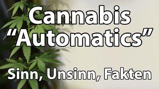 Cannabis AUTOMATICS für Einsteiger?