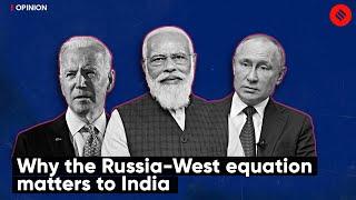 Why the Russia-West Equation Matters to India  Express Opinion by C Raja Mohan