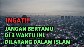 3 Waktu Dilarang Bertamu Dalam Islam