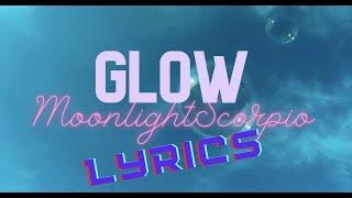 Moonlight Scorpio - Glow Lyric Video