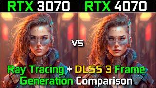 RTX 3070 vs RTX 4070  Ray Tracing & DLSS 3 Frame Generation Comparison