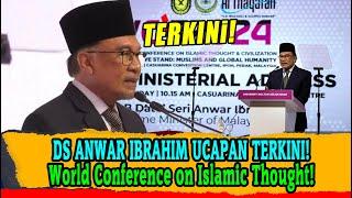 DS ANWAR IBRAHIM UCAPAN TERKINI World Conference on Islamic Thought 2024