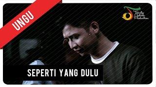 UNGU - Seperti Yang Dulu  Official Video Clip