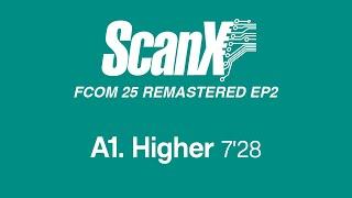 Scan X - Higher Official Remastered Version - FCOM 25