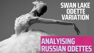 Analysing Russian Odettes  Bolshoi Mariinsky Royal Ballet  Odette Variation.