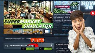 How To Download Supermarket Simulator Free On PC