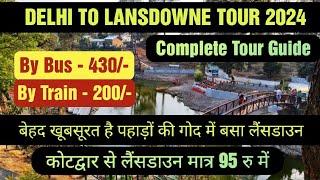 Delhi to Lansdowne By Train By Bus Tour 2024 I Kotdwar to Lansdowne By Bus 2024 I Full Tour Guide I