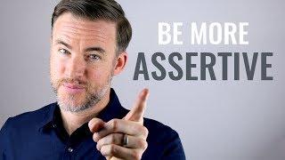 How to Be More Assertive 7 Tips