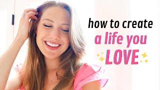How I Became HAPPIER and CREATED A LIFE I LOVE *and how you can too*