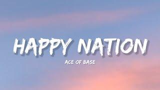 Happy Nation - Ace Of Base Lyrics  Lyrical Bam