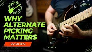 The Importance Of Alternate Picking...WHY IT MATTERS