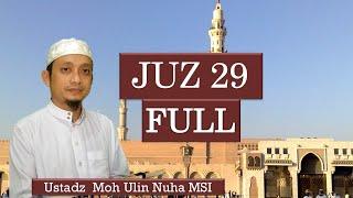 MUROTTAL  JUZ 29 FULL  irama nahawand I Ustadz Moh Ulin Nuha Muhtadi MSI