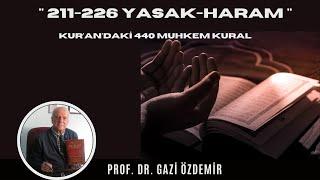 211-226 Yasak-Haram - Kurandaki 440 Muhkem Kural - Prof. Dr. Gazi Özdemir