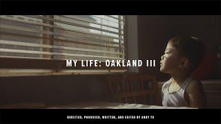 My Life Oakland III