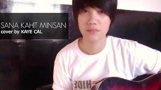 Sana Kahit Minsan - Ariel Rivera KAYE CAL Acoustic Cover