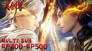 【Spirit Sword Sovereign】EP400-EP500  Full Version MULTI SUB donghua