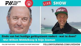 EINDE GELDSYSTEEM NADERT - Wat te doen?  Willem Middelkoop & Stijn  FollowYourWind LIVESHOW #71