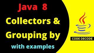 Java 8 Stream Collectors groupingBy Example  Java 8 coding Interview Questions & AnswerCode Decode