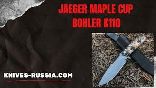 Russian knife Jaeger Maple Cup Bohler K110 Steel