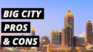 BIG CITY LIFE  Top 7 PROS and CONS of Living in a Big City