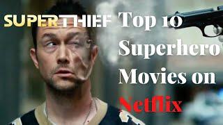 Top 10 Superhero Movies On Netflix