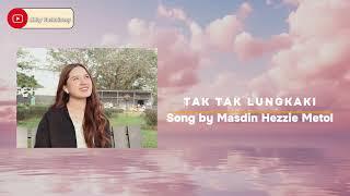 TAK TAK DO LUNGKAKI Masdin Hezzie Metol - ABBY SUEHAIVEEY COVER VERSION