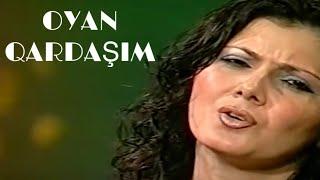 OYAN QARDAŞIM - Asiq Zulfiyye Ibadova