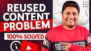 इस Video के बाद Reused Content Problem नहीं होगी   Reused Content Monetization Problem Solve