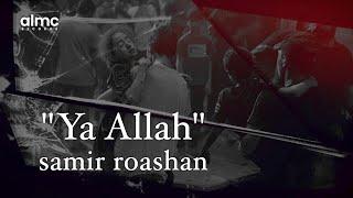 Samir Roashan - Ya Allah Official Release 2023