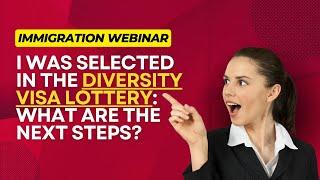 I was selected in the Diversity visa lottery What are the next steps