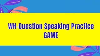 Wh Questions Practice Speaking Game  #ESLGames