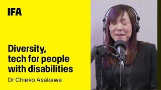 Empowering the Visually Impaired Dr. Chieko Asakawa on AI and Assistive Technology