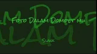 Slank - Foto Dalam Dompet mu  Lirik 