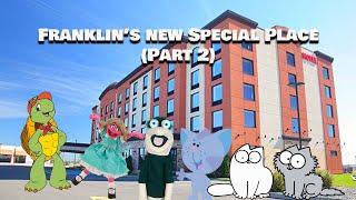 Franklins New Special Place Part 2