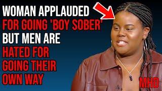 Fat Woman Gets APPLAUDED For Going “Boy Sober” But Men Are RIDICULEDH@ted For Going Their Own Way