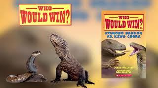 Who Would Win? - Komodo Dragon vs. King Cobra - Nonfiction Compare & Contrast Read Aloud for Kids