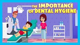 THE IMPORTANCE OF DENTAL HYGIENE  Stories For Kids In English  TIA & TOFU Stories
