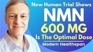 New Human NMN Trial Shows 600 mg Is The Optimal Dose  Review By Modern Healthspan