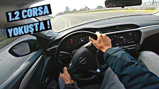 1.2 CORSANIN YOKUŞ İLE İMTİHANI  OPEL CORSA 1.2 100 HP POV SÜRÜŞ