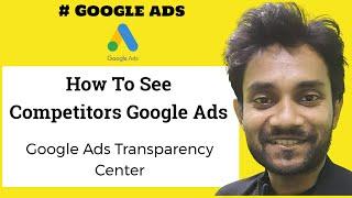 Google Ads Transparency Center  How To See Competitors Google Ads