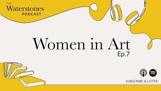 Women In Art with Katy Hessel and Lizzy Stewart