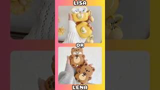 Choose Lisa Or Lena ️